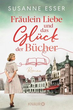 Fräulein Liebe und das Glück der Bücher / Die Rhein-Buchhandlung Bd.1 von Knaur
